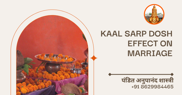 Kaal Sarp Dosh Effect on Marriage
